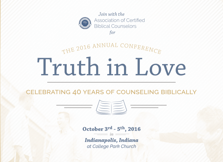 2016: Truth In Love: Theology and Biblical Counseling