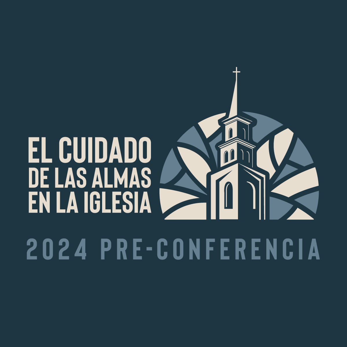 2024: El Cuidado de las Almas en la Iglesia (Pre-conferencia en español) - The Care of Souls in the Church