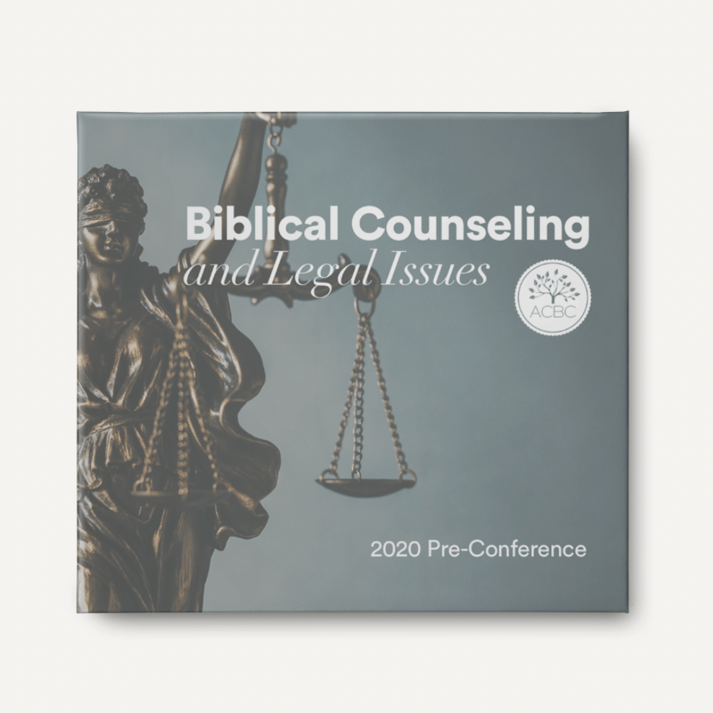 2020: Biblical Counseling and Legal Issues